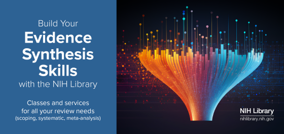 Build Your Evidence Synthesis Skills with the NIH Library